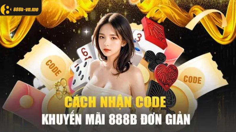 Cách nhận code khuyến mãi của 888B