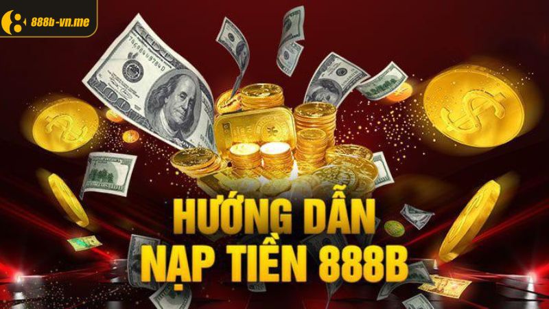 Hướng dẫn quy trình chuẩn để gửi vốn tại nhà cái