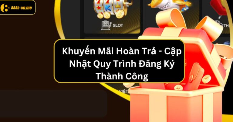 khuyen mai hoan tra 888b