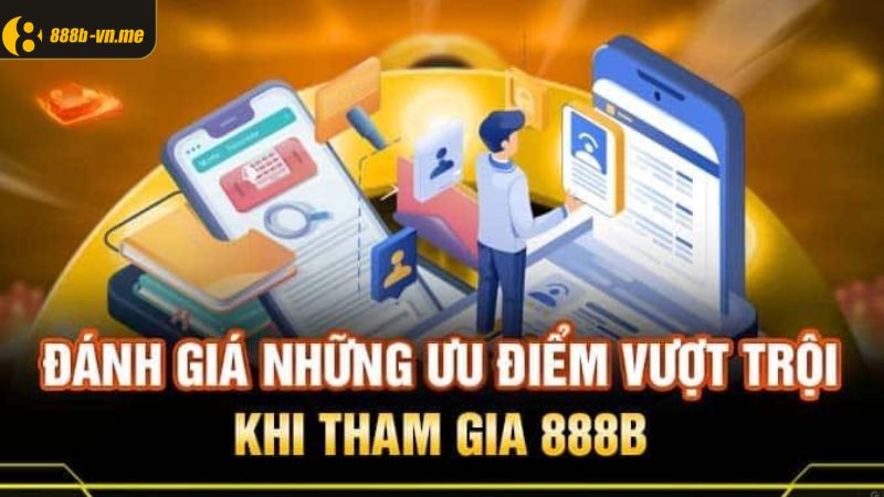 Ưu điểm khi mở tài khoản game trên hệ thống 888B